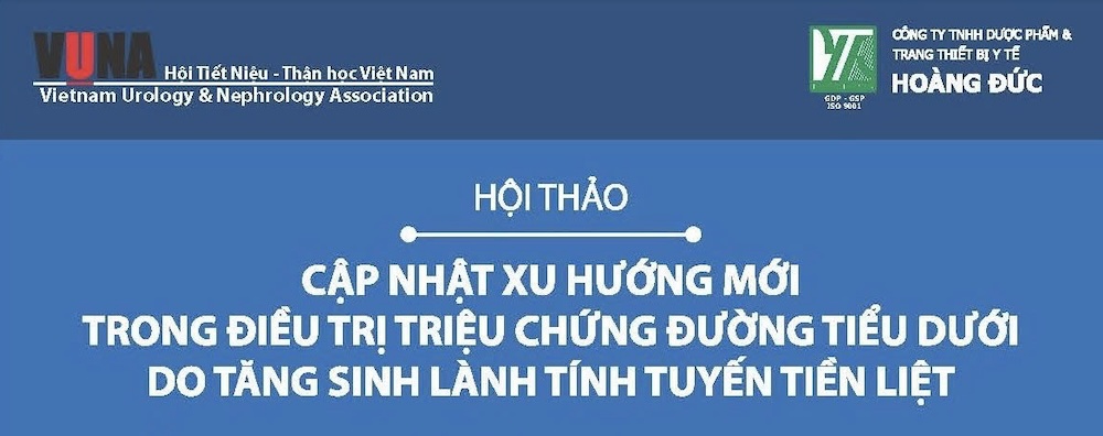 CẬP NHẬT XU HƯƠNG MỚI TRONG ĐIỀU TRỊ TRIỆU CHỨNG ĐƯỜNG TIỂU DƯỚI DO TĂNG SINH LÀNH TÍNH TUYẾN TIỀN LIỆT