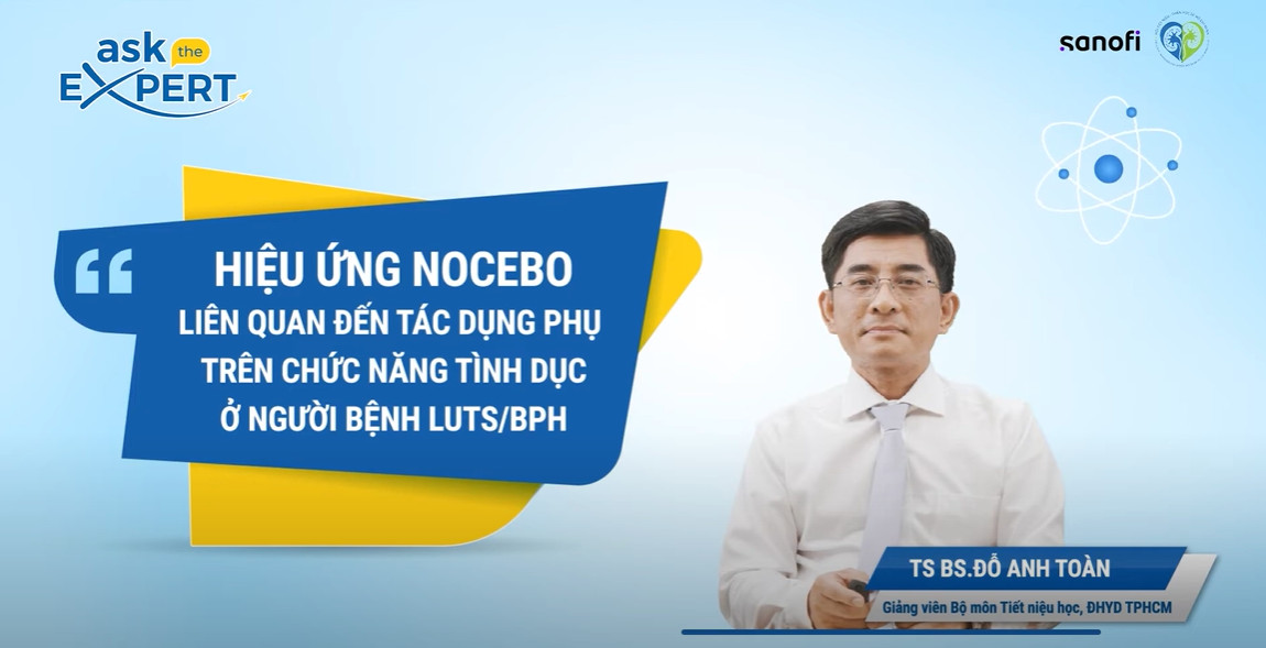 AskTheExpert: HIỆU ỨNG NOCEBO LIÊN QUAN ĐẾN TÁC DỤNG PHỤ LÊN CHỨC NĂNG TÌNH DỤC Ở NGƯỜI BỆNH LUTS/BPH